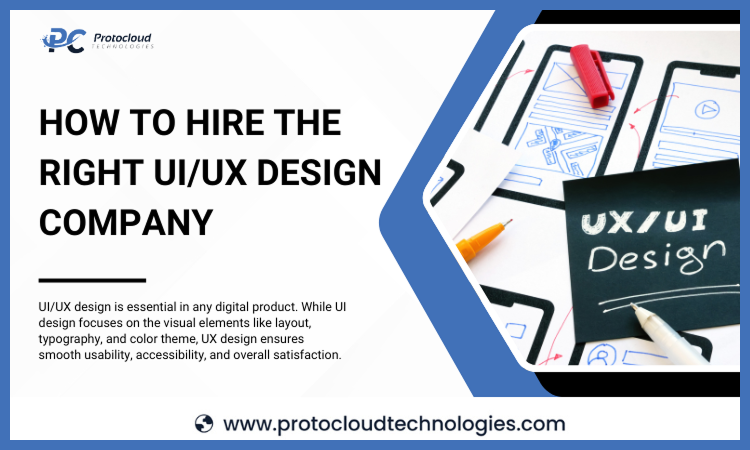 How to Hire the Right UI/UX Design Company