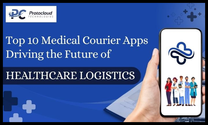 Top 10 Medical Courier Apps Driving the Future of Healthcare Logistics