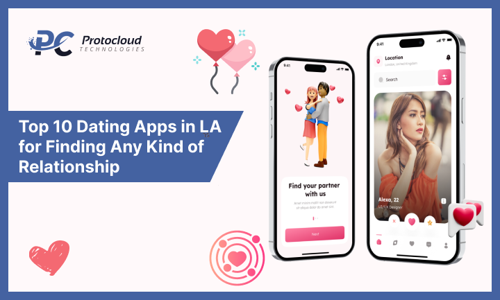 Top 10 Dating Apps in LA for Finding Any Kind of Relationship