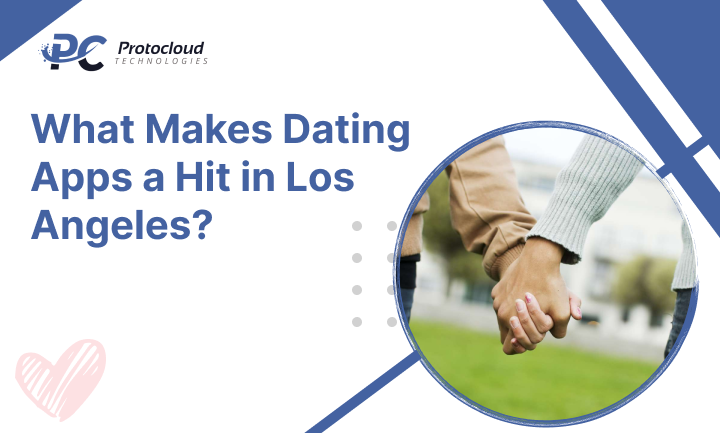 What Makes Dating Apps a Hit in Los Angeles