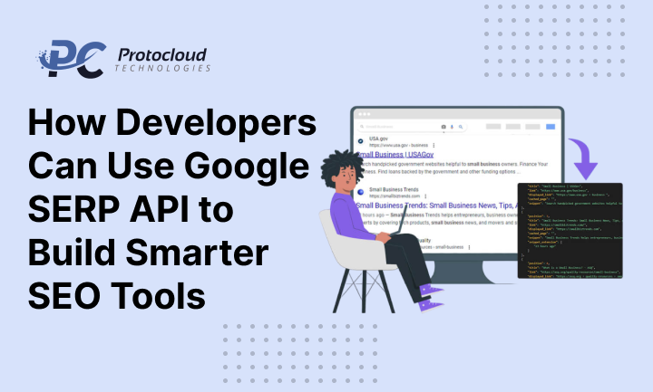 How Developers Can Use Google SERP API to Build Smarter SEO Tools