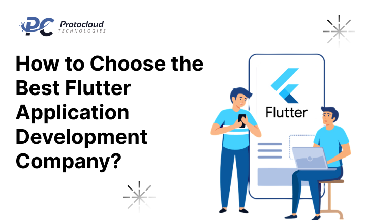 How to Choose the Best Flutter Application Development Company
