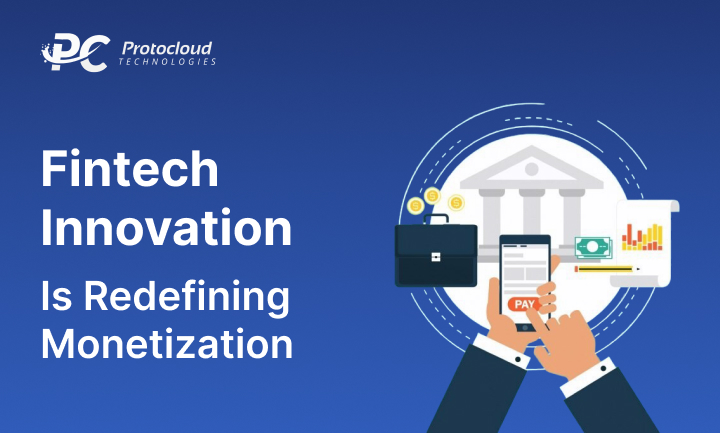 Fintech Innovation Is Redefining Monetization