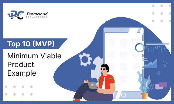 What Is a Minimum Viable Product (MVP)? Types, Benefits, Examples, and MVP Process